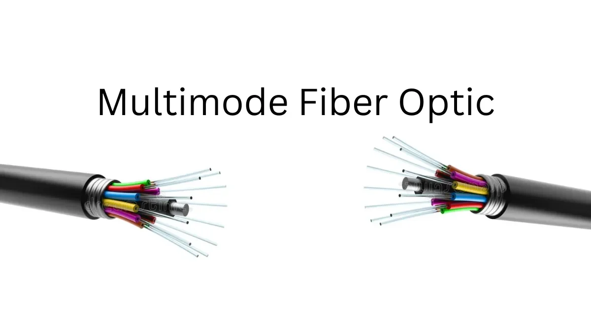 What is Multimode Fiber Optic? You Should Know